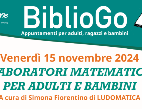 BiblioGo e Ludomatica: laboratori di matematica per insegnanti e bambini